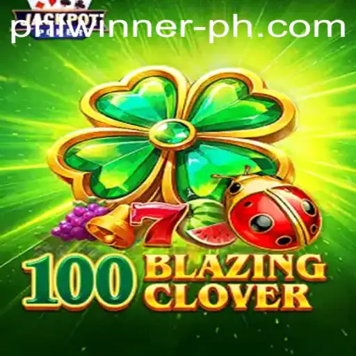 Discovering 100BlazingClover: An Exciting New Game for PHL Enthusiasts