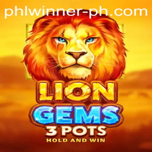 Exploring the Excitement of LionGems3pots: A Comprehensive Guide for Enthusiasts
